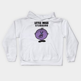 LITTLE MISS STUBBORN Kids Hoodie